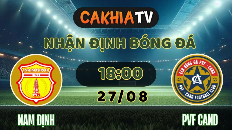 Nhận định Nam Định vs PVF-CAND ngày 27/08 tại Thiên Trường