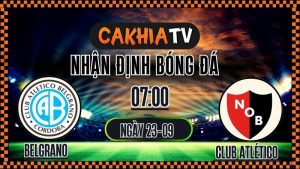 Cakhiatv Nhận định Belgrano vs Newell’s Old Boys (23/09/2025): Chủ Nhà Thượng Phong